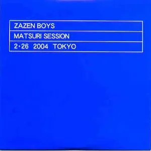Pochette de MATSURI SESSION 2・26 2004 TOKYO de ZAZEN BOYS