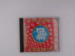 Pochette de These Here Are Crazy Times de Boom Crash Opera