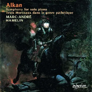 Pochette de Symphony for Solo Piano / Trois morceaux dans le genre pathétique de Marc-André Hamelin - Charles-Valentin Alkan