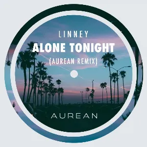 Pochette de Alone Tonight (Aurean remix) de Linney