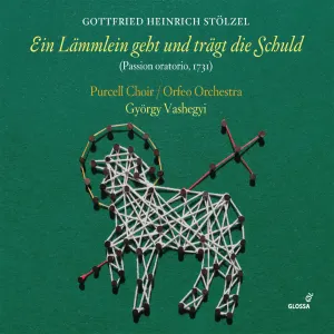 Pochette de Ein Lämmlein geht und trägt die Schuld de Gottfried Heinrich Stölzel - Purcell Choir - György Vashegyi - Orfeo Orchestra