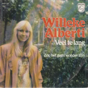 Pochette de Veel te lang / Zou het geen wonder zijn de Willeke Alberti