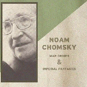 Pochette de War Crimes & Imperial Fantasies de Noam Chomsky