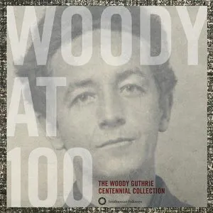 Pochette Woody at 100: The Woody Guthrie Centennial Collection