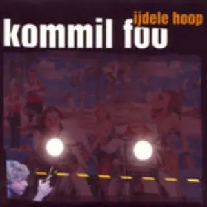 Pochette de IJdele Hoop de Kommil Foo