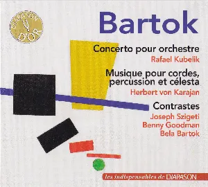 Pochette de Concerto pour orchestre / Musique pour cordes, percussion et célesta / Contrastes de Benny Goodman - Herbert von Karajan - Joseph Szigeti - Rafael Kubelík - Béla Bartók