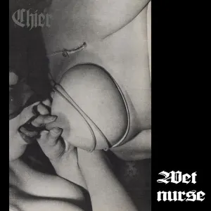 Pochette de Wet Nurse de Chier