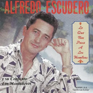 Pochette de Lo Que Nos Pasa a Los Hombres de Alfredo Escudero