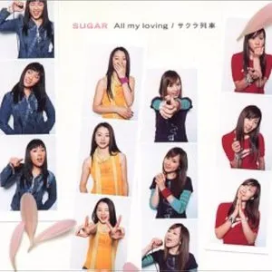 Pochette de All my loving / サクラ列車 de Sugar
