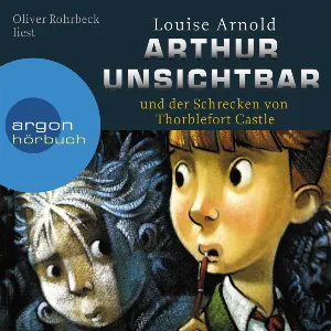 Pochette de Arthur Unsichtbar und der Schrecken von Thorblefort Castle de Oliver Rohrbeck