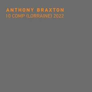 Pochette de 10 Comp (Lorraine) 2022 de Anthony Braxton