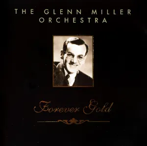 Pochette de Forever Gold de Glenn Miller Orchestra