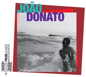 Pochette de Coleção Folha 50 anos de bossa nova, volume 7: João Donato de João Donato