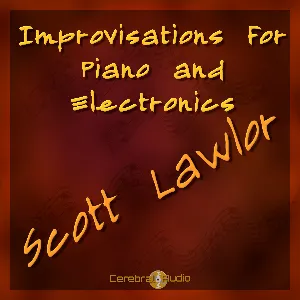 Pochette de Improvisations for Piano and Electronics de Scott Lawlor