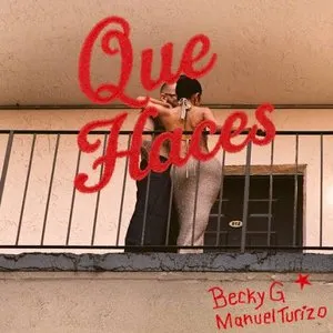 Pochette de QUE HACES de Manuel Turizo - Becky G