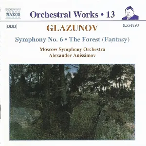 Pochette de Orchestral Works, Volume 13: Symphony no. 6 / "The Forest" (Fantasy) de Alexander Glazunov - Moscow Symphony Orchestra