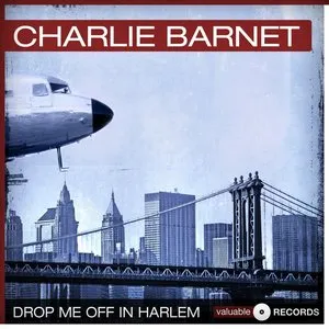 Pochette de Drop Me Off in Harlem de Charlie Barnet and His Orchestra