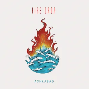 Pochette de Fire Drop de Ashkabad