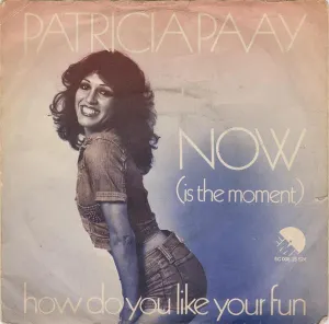 Pochette de Now (Is the Moment) / How Do You Like Your Fun de Patricia Paay