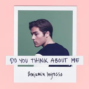 Pochette de Do You Think About Me de Benjamin Ingrosso