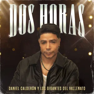 Pochette de Dos horas de Los Gigantes del Vallenato - Daniel Calderón