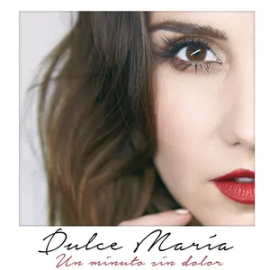 Pochette de Un minuto sin dolor de Dulce María