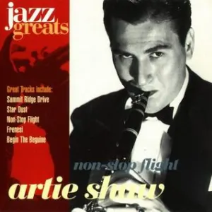 Pochette Jazz Greats, Volume 16: Artie Shaw: Non-Stop Flight