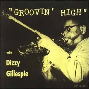 Pochette de Groovin' High de Dizzy Gillespie