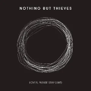 Pochette de Lover, Please Stay (live) de Nothing But Thieves