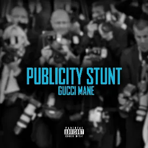 Pochette de Publicity Stunt de Gucci Mane