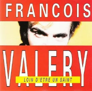 Pochette de Loin d'etre un saint de François Valéry