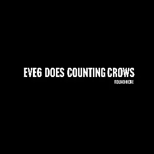 Pochette de Round Here de Eve 6