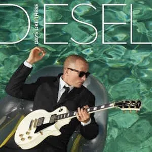 Pochette de Days Like These de Diesel