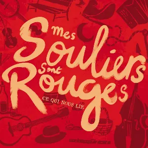 Pochette de Ce qui nous lie de Mes souliers sont rouges
