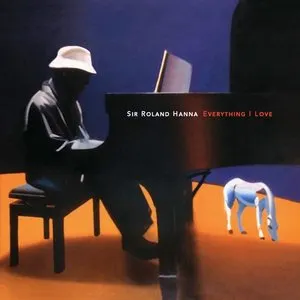 Pochette de Everything I Love de “Sir” Roland Hanna