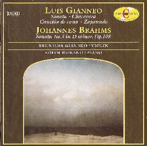 Pochette Luis Gianneo: Sonata / Chacarera / Canción de cuna / Zapateado / Johannes Brahms: Sonata no 3 in D minor, op. 108
