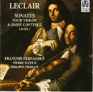 Pochette de Sonates pour violon & basse continue extraites du Livre I de Philippe Pierlot - Pierre Hantaï - Jean‐Marie Leclair