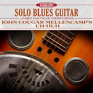 Pochette Solo Blues Guitar: John Cougar Mellencamp's Uh-Huh