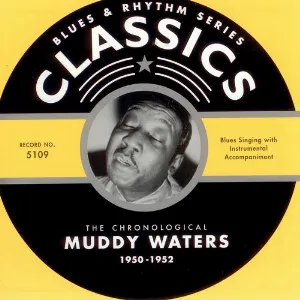 Pochette Blues & Rhythm Series: The Chronological Muddy Waters 1950-1952