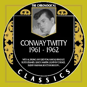 Pochette The Chronogical Classics: Conway Twitty 1961-1962