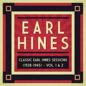 Pochette de Classic Earl Hines Sessions 1928-1945 de Earl Hines