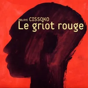 Pochette de Le Griot rouge de Ablaye Cissoko