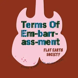 Pochette de Terms of Embarrassment de Flat Earth Society