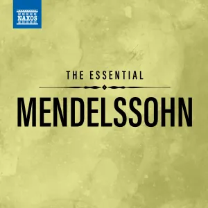 Pochette de The Essential Mendelssohn de Felix Mendelssohn