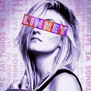 Pochette de Things We Say de Linney