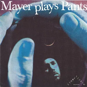 Pochette Mayer Plays Pants / Pants Plays Mayer