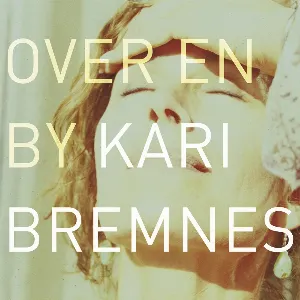 Pochette de Over en by de Kari Bremnes