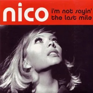 Pochette de I'm Not Sayin / The Last Mile de Nico