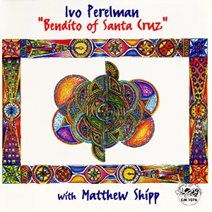 Pochette de Bendito of Santa Cruz de Ivo Perelman - Matthew Shipp