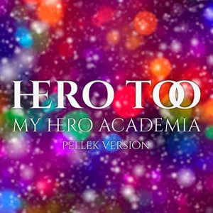Pochette de Hero Too (from "My Hero Academia") de PelleK